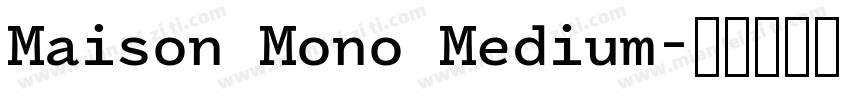 Maison Mono Medium字体转换